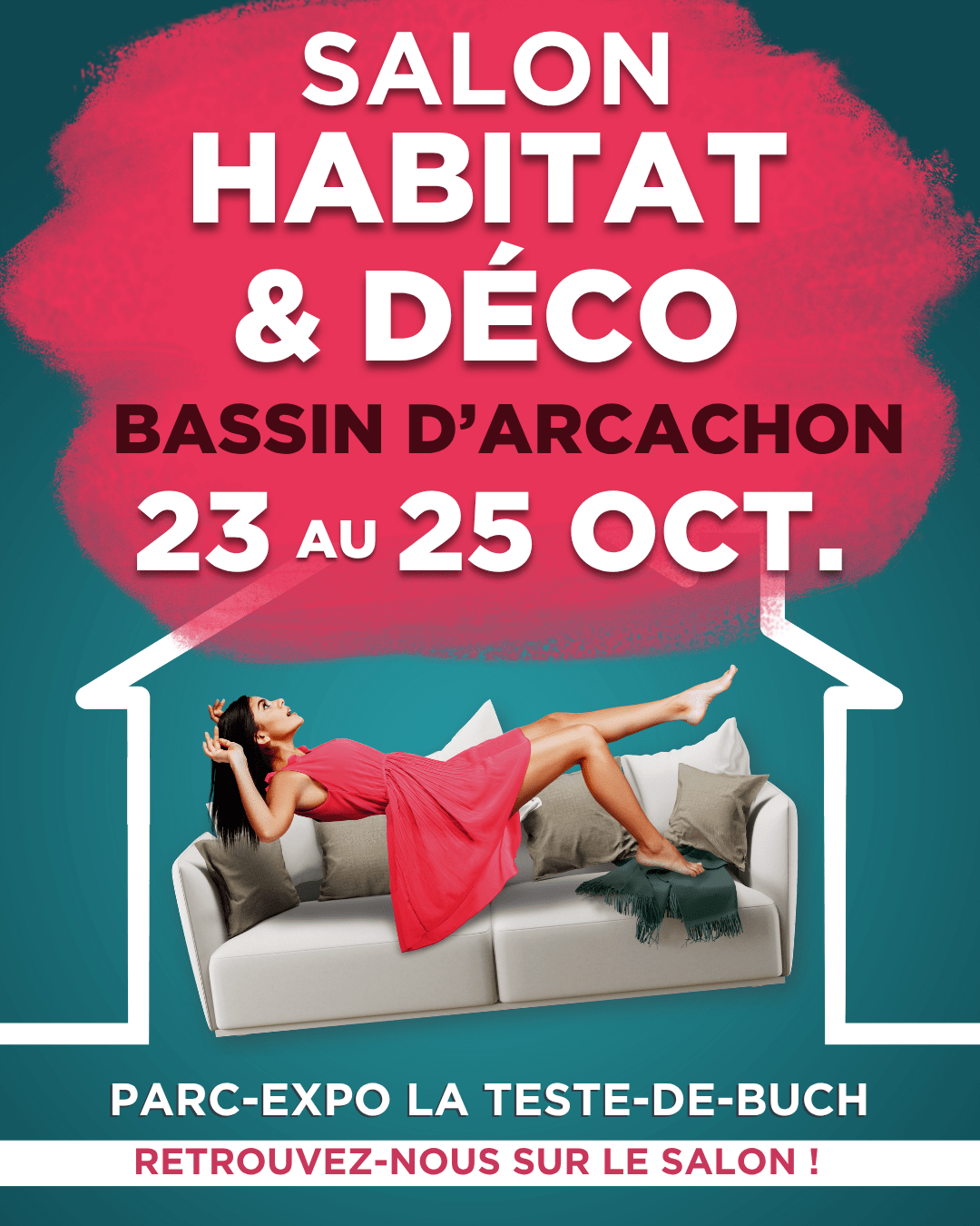 Event poster for Habitat & Déco fair (Bassin d’Arcachon), Oct 23–25; woman in pink dress lounging on a sofa inside a white house outline.